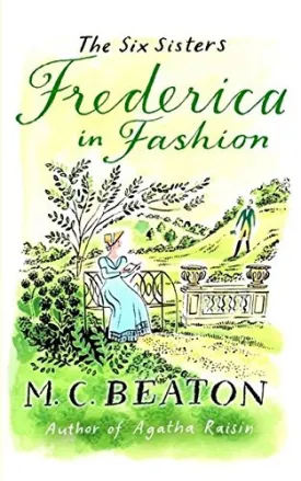 Frederica in Fashion (The Six Sisters Series) by M.C. Beaton (2012-03-15) Paperback – January 1, 1887