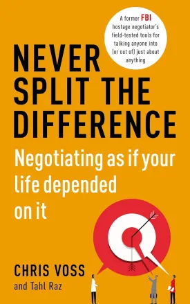 Never Split the Difference: Negotiating as if Your Life Depended on It Paperback